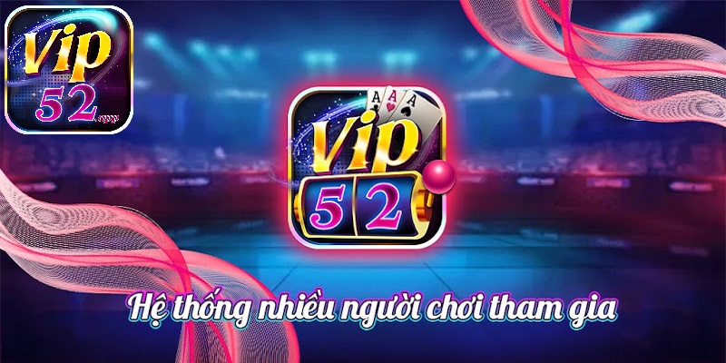 Các bước tải app game Vip52 trên Android nhanh, an toàn và tiện lợi